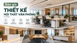 Báo giá thiết kế nội thất văn phòng